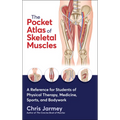 The Pocket Atlas of Skeletal Muscles: A Reference for Students of Physical Therapy, Medicine, Sports, and Bodywork