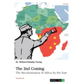 The 2nd Coming. The Recolonization of Africa by the East