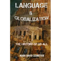 Language and Globalization: The History of Us All