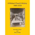 A Malawi Church History 1860 - 2020