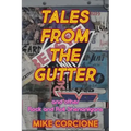 Tales from the Gutter: And Other Rock and Roll Shenanigans