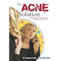 The Acne Solution: Breakthroughs in Treating Acne That Will Work for You!