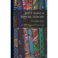 West Africa Before Europe: And Other Addresses, Delivered in England in 1901