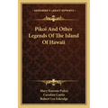 Pikoi And Other Legends Of The Island Of Hawaii