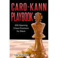 Caro-Kann Playbook: 200 Opening Chess Positions for Black