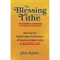 The Blessing And The Tithe: The Scriptual Connection That Brings Abundance