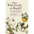 Who Really Feeds the World?: The Failures of Agribusiness and the Promise of Agroecology