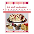 50 postres sin azúcar: Recetas aptas para diabéticos
