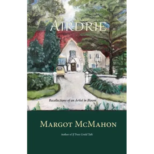 Airdrie: Recollections of an Artist in Bloom