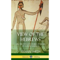 View of the Hebrews: or, The Ten Lost Tribes of Israel in North America (Hardcover)