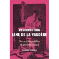 Resurrecting Jane de La Vaudère: Literary Shapeshifter of the Belle Époque