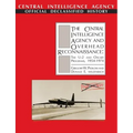 The Central Intelligence Agency and Overhead Reconnaissance: The U-2 and OXCART Programs, 1954-1974