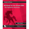 Windows for the Oracle DBA: The Definitive Reference