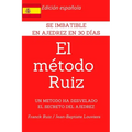 El Metodo Ruiz: Se imbatible en ajedrez en 1 mes