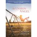An Unseen Angel: A Mother's Story of Faith, Hope, and Healing After Sandy Hook