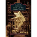 Johnson Space Center: The First 50 Years