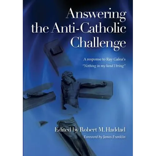 Answering the Anti-Catholic Challenge