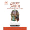 Instructor Guide to the Story of the World, Volume 1: Ancient Times, 25th Anniversary Expanded Edition: From the Earliest Nomads to the Last Roman Emp