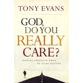 God, Do You Really Care?: Finding Strength When He Seems Distant
