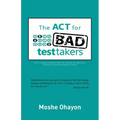 The ACT for Bad Test Takers