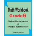Math Workbook Grade 6: The Most Effective Exercises and Practice Math Questions