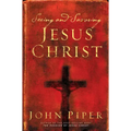 Seeing and Savoring Jesus Christ (Revised Edition)