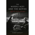 The Middle Ages and the Movies: Eight Key Films