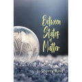 Between States of Matter