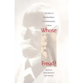 Whose Freud?: The Place of Psychoanalysis in Contemporary Culture