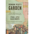 Denmark Vesey's Garden: Slavery and Memory in the Cradle of the Confederacy