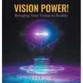 Vision Power!: Bringing Your Vision to Reality