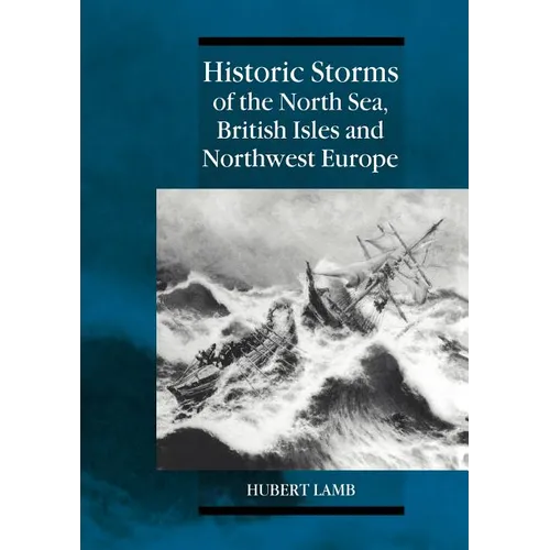 Historic Storms of the North Sea, British Isles and Northwest Europe
