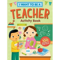I Want to Be a Teacher Activity Book: 100 Stickers & Pop-Outs