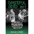 Grateful Dead 1977: The Rise of Terrapin Nation