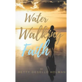 Water Walking Faith
