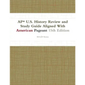 AP* U.S. History Review and Study Guide Aligned With American Pageant 15th Edition