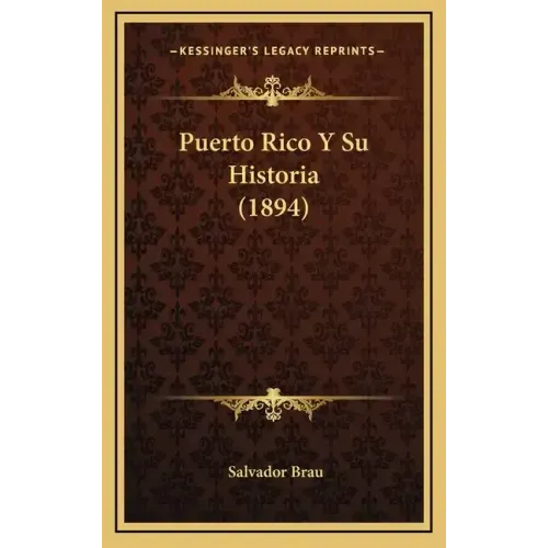 Puerto Rico y Su Historia (1894)