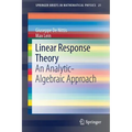 Linear Response Theory: An Analytic-Algebraic Approach