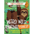 Weird, Wild, Amazing! Forest: Exploring the Incredible World in the Trees