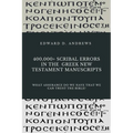 400,000+ Scribal Errors in the Greek New Testament Manuscripts: What Assurance Do We Have that We Can Trust the Bible?