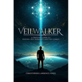 Veilwalker: A Traveler's Guide to Healing, Self, Humanity, and the Cosmos