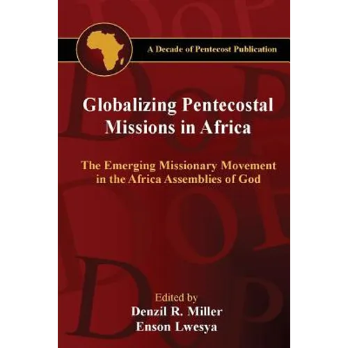 Globalizing Pentecostal Missions in Africa: The Emerging Missionary Movement in the Africa Assemblies of God