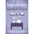 An Imperfection in the Kitchen Floor