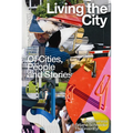 Living the City: Of Cities, People and Stories