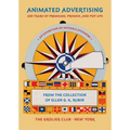 Animated Advertising: 200 Years of Premiums, Promos, and Pop-Ups, from the Collection of Ellen G. K. Rubin