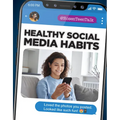 Healthy Social Media Habits