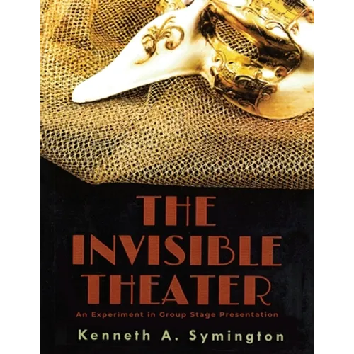 The Invisible Theater: An Experiment in Group Stage Presentation