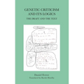 Genetic Criticism and Its Logics: The Draft and the Text