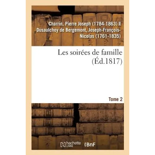 Les Soirées de Famille. Tome 2
