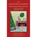 The Country Cousins' Christmas Collection: 34 short stories about family, faith, and fun